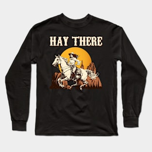 Hay There I Equestrian Pony Horse Lover Long Sleeve T-Shirt